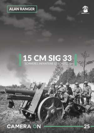 15 CM Sig 33 Schweres Infanterie Geschutz 33 de Alan Ranger