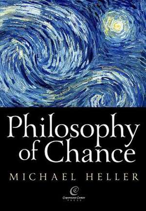 Heller, M: Philosophy of Chance de Michael Heller