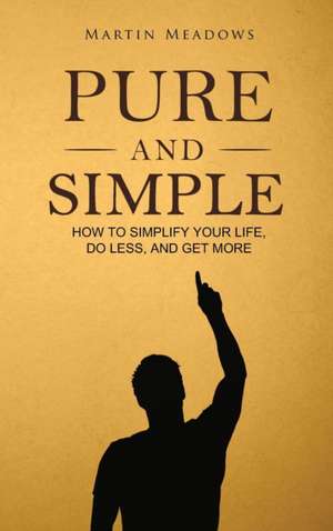 Pure and Simple de Martin Meadows