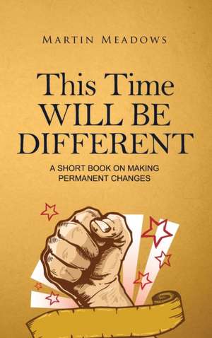 This Time Will Be Different de Martin Meadows