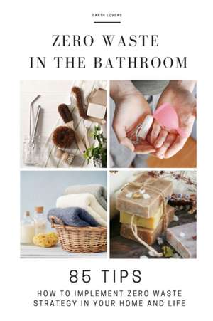 Zero Waste in the Bathroom de Earth Lovers