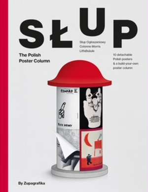 Slup: The Polish Poster Column de Zupagrafika