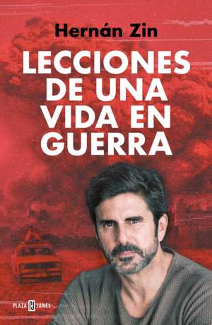 Lecciones de Una Vida En Guerra / Lessons of a Life Among Wars de Hernán Zin