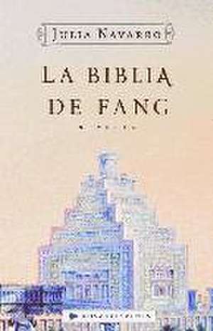 La biblia de fang de Julia Navarro