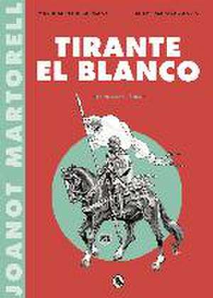 Tirante el Blanco : la novela gráfica de Joanot Martorell