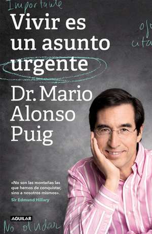 Vivir Es Un Asunto Urgente (Edición Especial) / Living Is an Urgent Matter (Spec Ial Edition) de Mario Alonso Puig