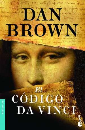 El Codigo Da Vinci = The Da Vinci Code de Dan Brown