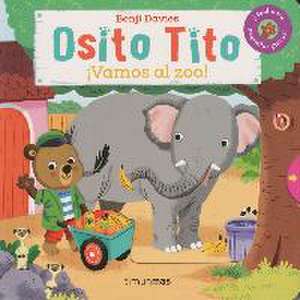 Osito Tito. ¡Vamos al zoo! de Benji Davies