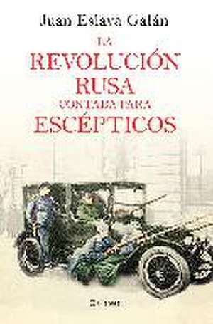 La Revolución rusa contada para escépticos de Juan Eslava Galán