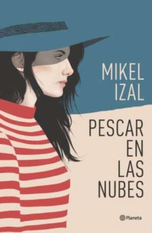 Pescar en las nubes de Mikel Izal Luzuriaga