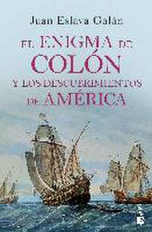 El enigma de Colón y los descubrimientos de América de Juan Eslava Galán