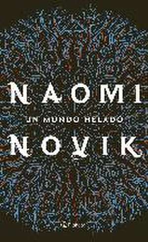 Un mundo helado de Naomi Novik