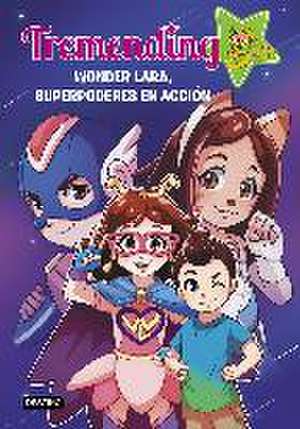 Tremendig Girls 2 : Wonder Lara, superpoderes en acción de Tremending Girls Factory