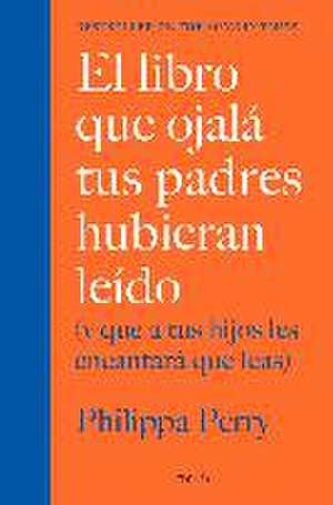 Libro que ojalá tus padres hubieran leído (y que a tus hijos