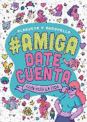 Amiga, date cuenta