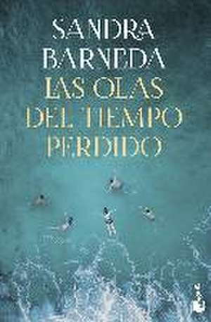 Las olas del tiempo perdido de Sandra Barneda