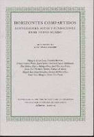 Horizontes compartidos : conversiones, mitos y fundaciones en el Nuevo Mundo de Milagros . . . [et al. Arano Lean