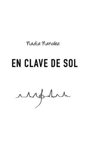 En Clave de Sol de Nadia Narváez