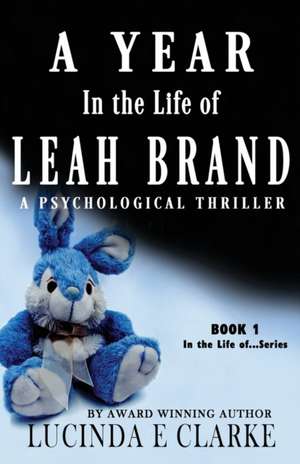 A Year in The Life of Leah Brand de Lucinda E. Clarke