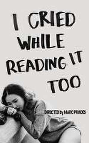 I Cried While Reading it Too de Marc Prades