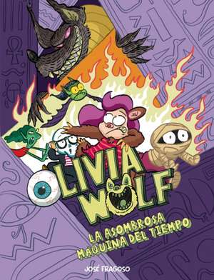 Olivia Wolf Y La Maldición del Nilo de José Fragoso