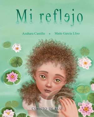 Mi reflejo (My Reflection) de Azahara Castillo