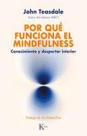 Por Qué Funciona El Mindfulness de John Teasdale