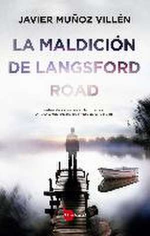 Maldición de Langsford Road, La de Javier Munoz Villen