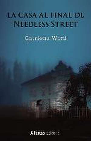 La casa al final de Needless Street