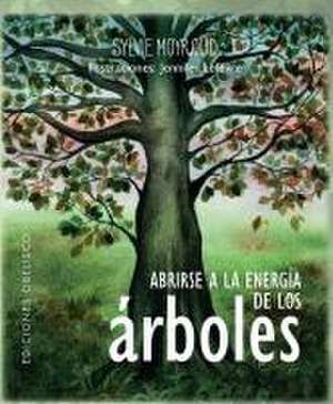 Abrirse a la Energía de Los Árboles de Sylvie Moyroud