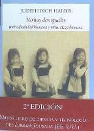 No hay dos iguales : individualidad humana y naturaleza humana de Judith Rich Harris