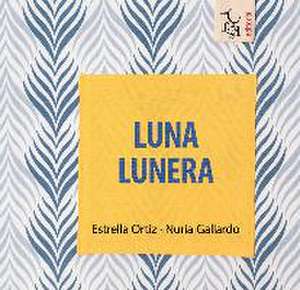 Luna lunera de María Estrella Ortiz Arroyo