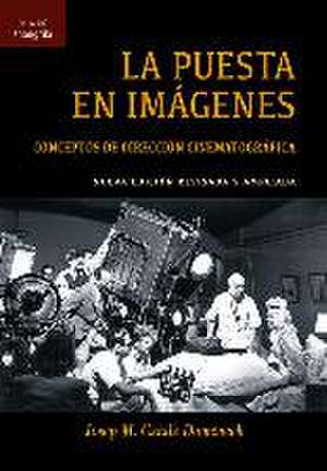 La puesta en imágenes : conceptos de dirección cinematográfica de Josep Maria Català Domènech