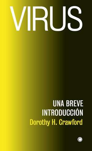 Virus: Una Breve Introducción de Dorothy H. Crawford