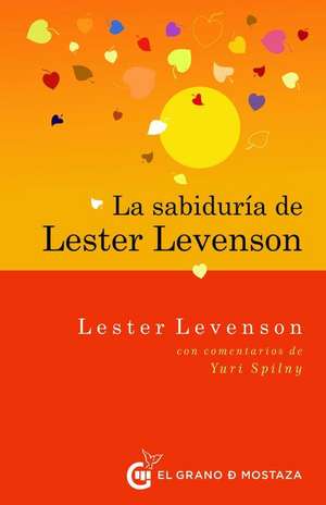 La Sabiduria de Lester Levenson de Lester Levenson