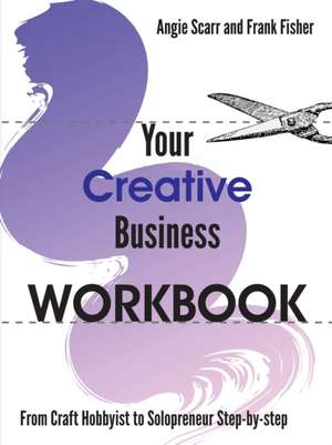 Your Creative Business WORKBOOK de Angie Scarr