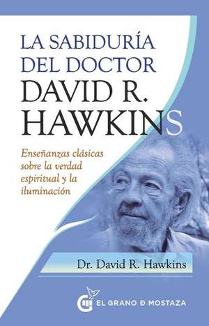 Sabiduría del Doctor David R. Hawkins, La de David Hawkins