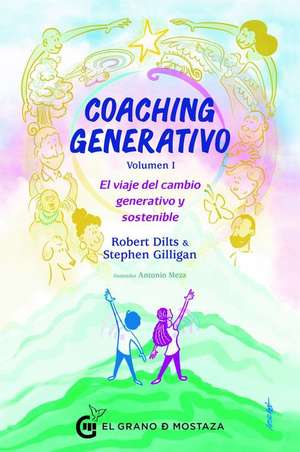 Coaching Generativo, Volumen I de Robert Dilts