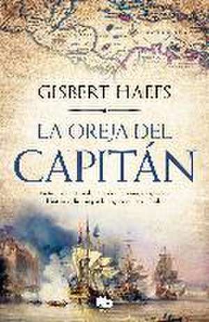 La oreja del capitán de Gisbert Haefs