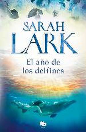 El año de los delfines de Sarah Lark