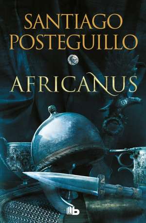 Africanus (Spanish Edition) de Santiago Posteguillo