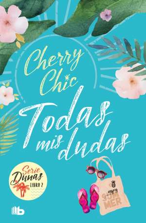 Todas MIS Dudas / All My Doubts (Dunas 2) de Cherry Chic