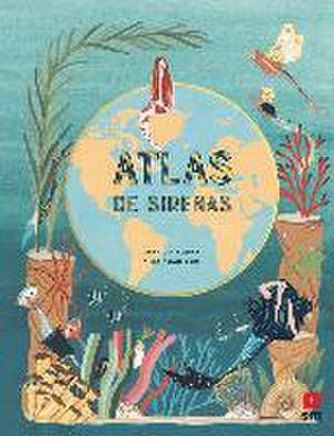 Atlas de sirenas de Anna Claybourne