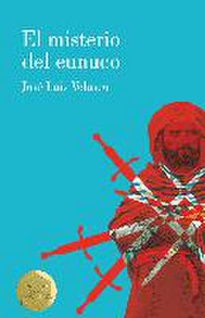 El misterio del eunuco de José Luis Velasco