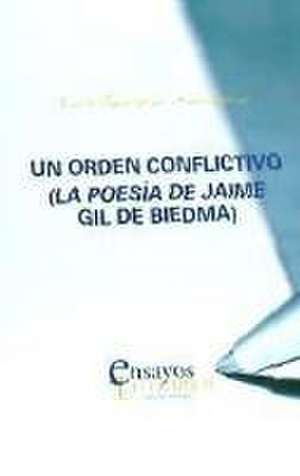 Un orden conflictivo : la poesía de Jaime Gil de Biedma de Luis García Montero