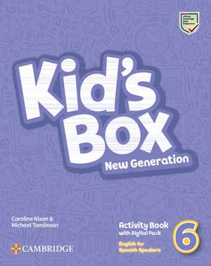 Kid's Box New Generation Level 6 Activity Book with Home Booklet and Digital Pack English for Spanish Speakers de Caroline Nixon