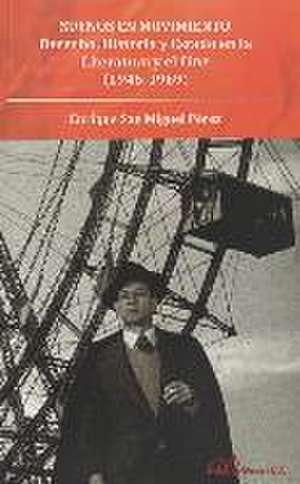 Sueños en movimiento : derecho, historia y estado en la literatura y el cine (1945-1969) de Enrique San Miguel Pérez