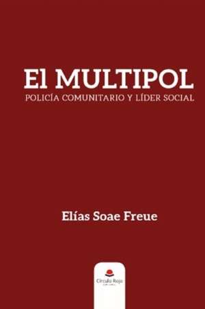 El MULTIPOL: Policía comunitario y líder social de Elías Soae Freue