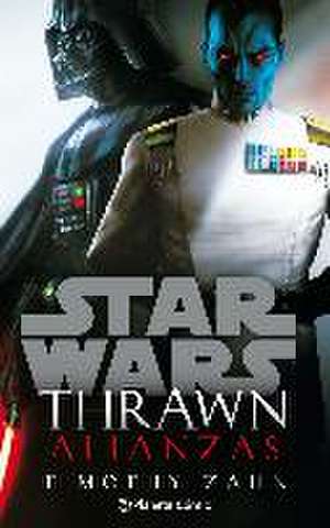 Star Wars Thrawn Alianzas de Timothy Zahn