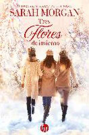 Tres flores de invierno de Sarah Morgan